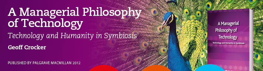 A Managerial Philosophy of Technology - Technology and Humanity in Symbiosis by Geoff Crocker